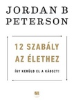 Jordan B. Peterson: 12 szabály az élethez (12 Rules for Life)