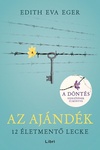 Edith Eva Eger: Az ajándék (The Gift)