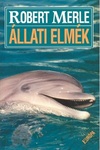Robert Merle: Állati elmék (Un animal doué de raison)