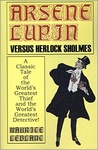 Maurice Leblanc: Arsène Lupin versus Herlock Sholmes (Arsène Lupin contre Herlock Sholmès)