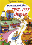 Richard Scarry: Balfogások, nyafogások Tesz-vesz városban (Funniest Storybook Ever)