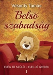 Vekerdy Tamás: Belső szabadság