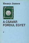Henry James: A csavar fordul egyet (The Turn of the Screw)