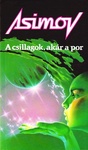 Isaac Asimov: A csillagok, akár a por (The Stars, Like Dust)