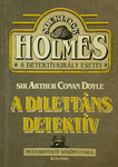 Arthur Conan Doyle: A dilettáns detektív (The Sign of Four)