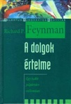 Richard P. Feynman: A dolgok értelme (The Meaning of it All)