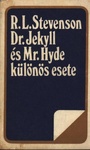 Robert Louis Stevenson: Dr. Jekyll és Mr. Hyde különös esete (The Strange Case of Dr. Jekyll and Mr. Hyde)