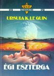 Ursula K. Le Guin: Égi eszterga (The Lathe of Heaven)