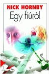 Nick Hornby: Egy fiúról (About a Boy)