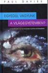 Paul Davies: Egyedül vagyunk a világegyetemben? (Are We Alone?)