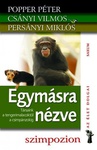 Popper Péter, Csányi Vilmos, Persányi Miklós: Egymásra nézve