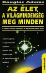 Douglas Adams: Az élet, a világmindenség meg minden (Life, the Universe and Everything)