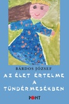 Bárdos József: Az élet értelme a tündérmesékben