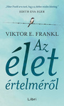Viktor E. Frankl: Az élet értelméről