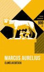 Marcus Aurelius: Elmélkedések (M. Antoninus imperator ad se ipsum)