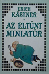 Erich Kästner: Az eltűnt miniatűr (Die verschwundene Miniatur)