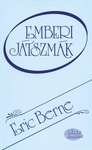 Eric Berne: Emberi játszmák (Games People Play)