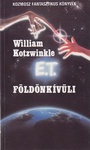 William Kotzwinkle: E. T., a földönkívüli kalandjai a Földön (E.T.: the Extra-Terrestrial)