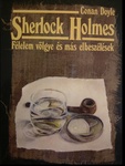 Arthur Conan Doyle: Sherlock Holmes - Félelem völgye és más elbeszélések (The Valley of Fear)