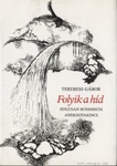 Terebess Gábor (editor): Folyik a híd