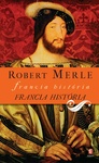 Robert Merle: Francia história (Fortune de France)