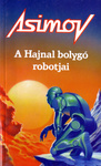 Isaac Asimov: A Hajnal bolygó robotjai (The Robots of Dawn)