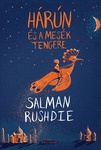 Salman Rushdie: Hárún és a mesék tengere (Haroun and the Sea of Stories)