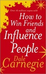 Dale Carnegie: How to Win Friends and Influence People