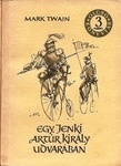 Mark Twain: Egy jenki Arthur király udvarában (A Connecticut Yankee in King Arthur's Court)