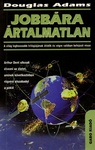 Douglas Adams: Jobbára ártalmatlan (Mostly Harmless)