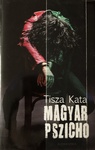 Tisza Kata: Magyar pszicho