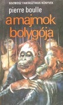 Pierre Boulle: A majmok bolygója (La planète des singes)