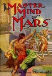Edgar Rice Burroughs: The Master Mind of Mars