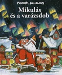 Mauri Kunnas: Mikulás és a varázsdob (Joulupukki ja noitarumpu)