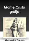Alexandre Dumas: Monte Cristo grófja (Le Comte de Monte-Cristo)