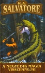 R. A. Salvatore: A negyedik mágia visszhangjai (Echoes of the Fourth Magic)