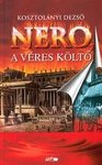 Kosztolányi Dezső: Nero, a véres költő