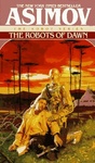 Isaac Asimov: The Robots of Dawn