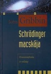 John Gribbin: Schrödinger macskája (In Search of Schrödinger's Cat)
