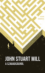 John Stuart Mill: A szabadságról (On Liberty)