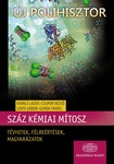 Kovács Lajos, Csupor Dezső, Lente Gábor, Gunda Tamás: Száz kémiai mítosz