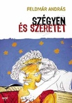 Feldmár András: Szégyen és szeretet