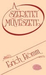 Erich Fromm: A szeretet művészete (The Art of Loving)