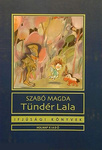 Szabó Magda: Tündér Lala