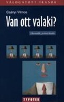 Csányi Vilmos: Van ott valaki?