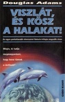 Douglas Adams: Viszlát, és kösz a halakat! (So Long, and Thanks for All the Fish)